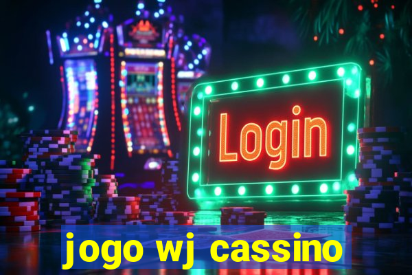 jogo wj cassino